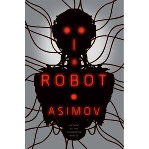I, Robot -- Isaac Asimov